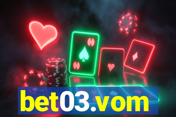 bet03.vom