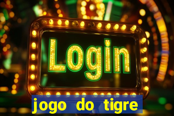 jogo do tigre plataforma nova