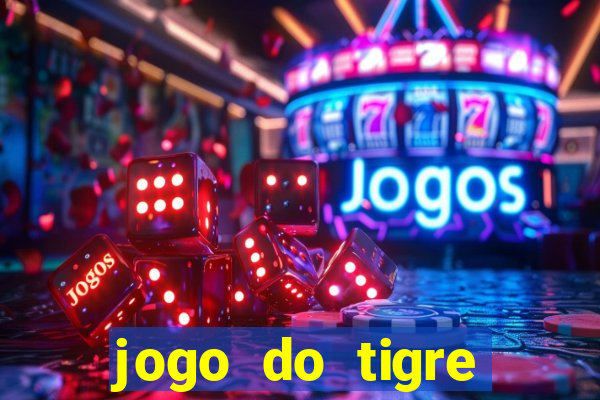 jogo do tigre plataforma nova