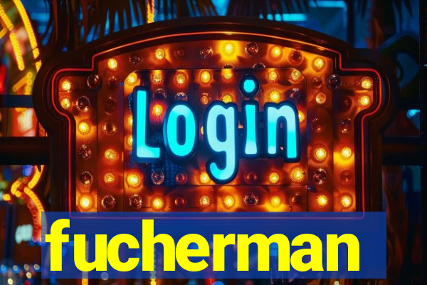 fucherman