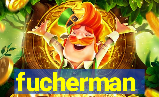 fucherman