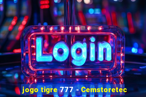 jogo tigre 777 - Cemstoretec