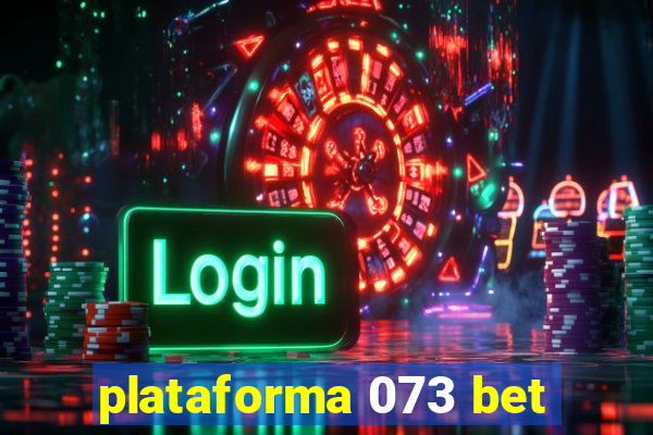 plataforma 073 bet