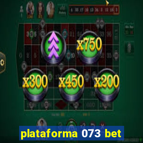plataforma 073 bet
