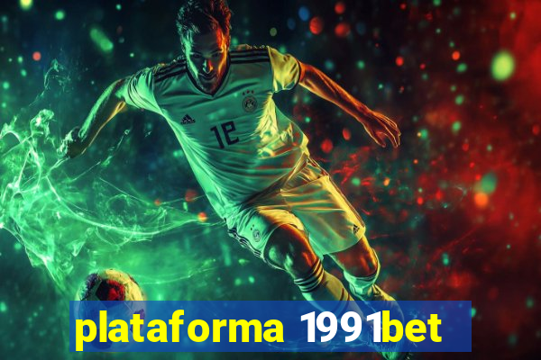 plataforma 1991bet