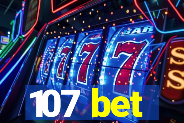 107 bet