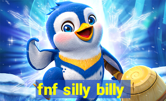 fnf silly billy