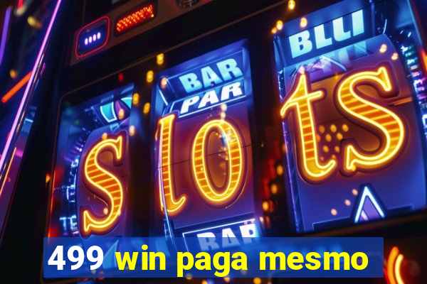 499 win paga mesmo