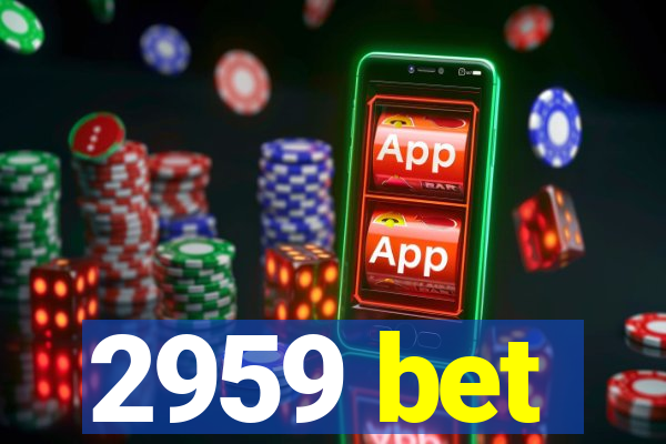 2959 bet
