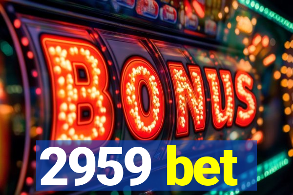 2959 bet