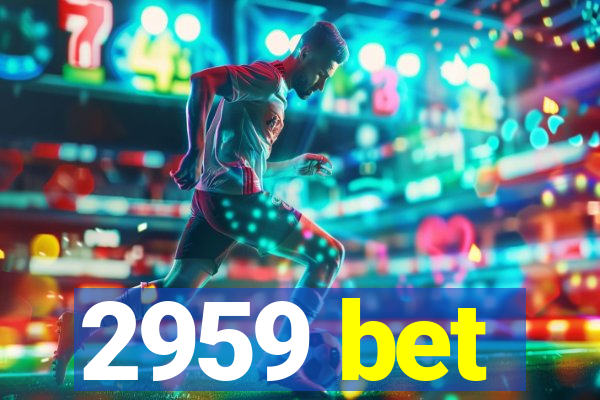 2959 bet