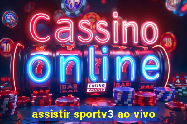 assistir sportv3 ao vivo