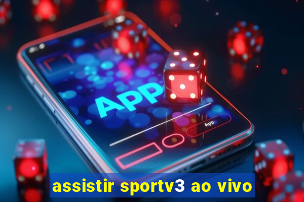 assistir sportv3 ao vivo