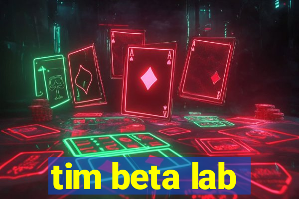 tim beta lab