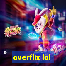 overflix lol