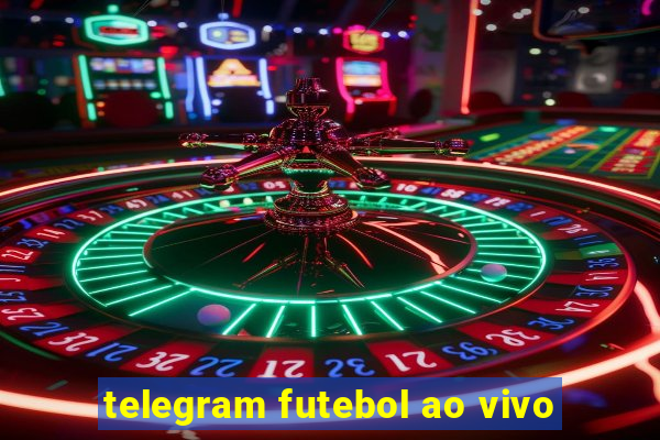 telegram futebol ao vivo