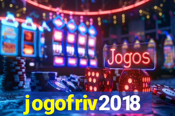 jogofriv2018