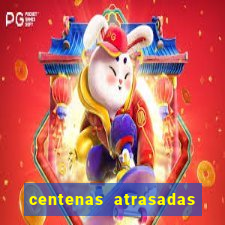 centenas atrasadas jogo do bicho