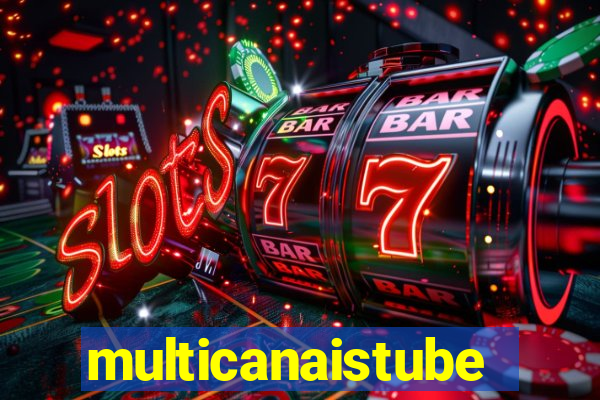 multicanaistube