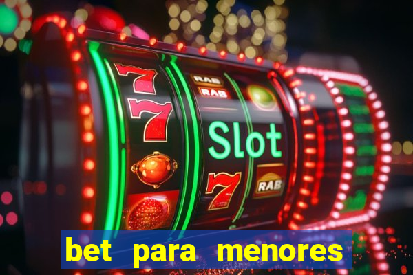 bet para menores de idade