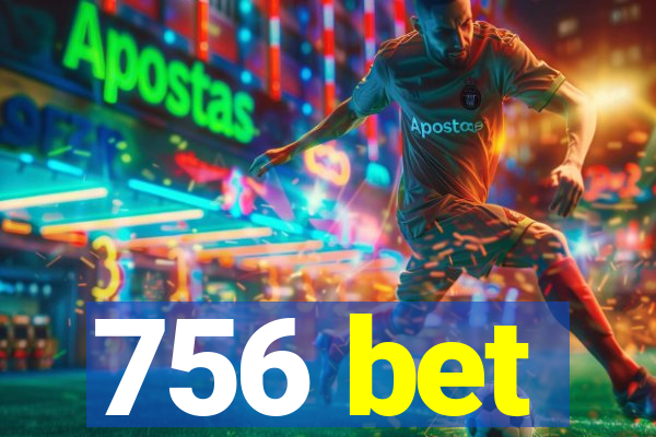 756 bet