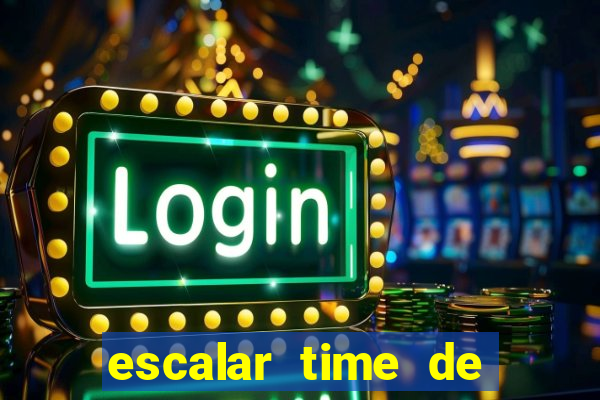 escalar time de futebol online