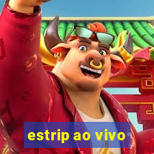 estrip ao vivo