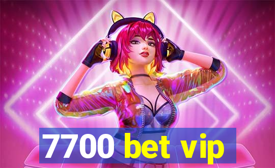 7700 bet vip