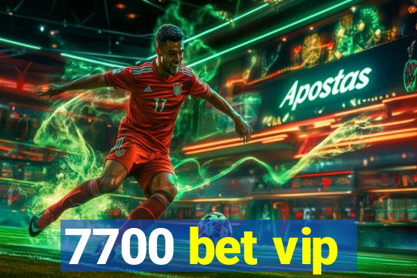 7700 bet vip