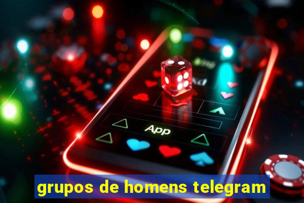 grupos de homens telegram
