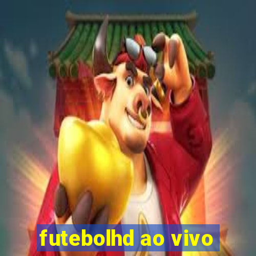 futebolhd ao vivo