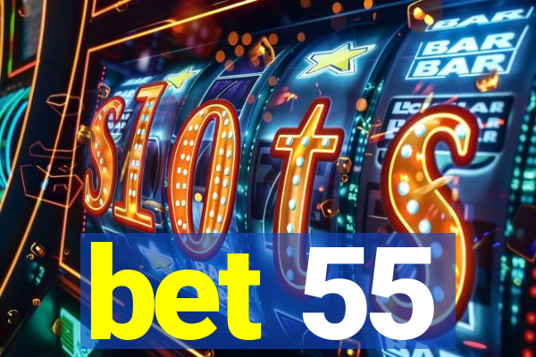 bet 55