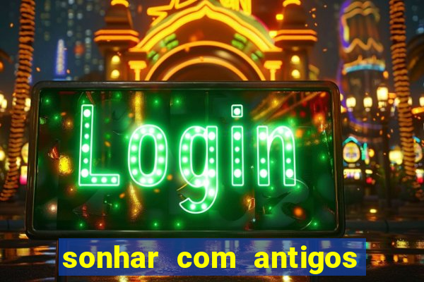 sonhar com antigos colegas de trabalho