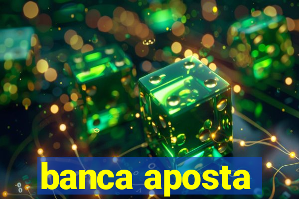 banca aposta