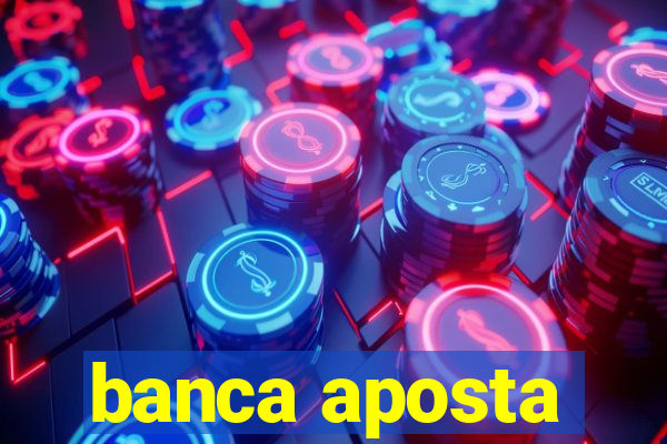 banca aposta