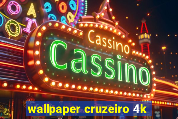 wallpaper cruzeiro 4k