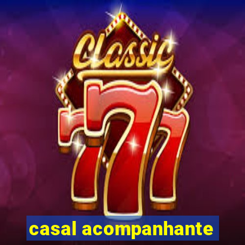 casal acompanhante