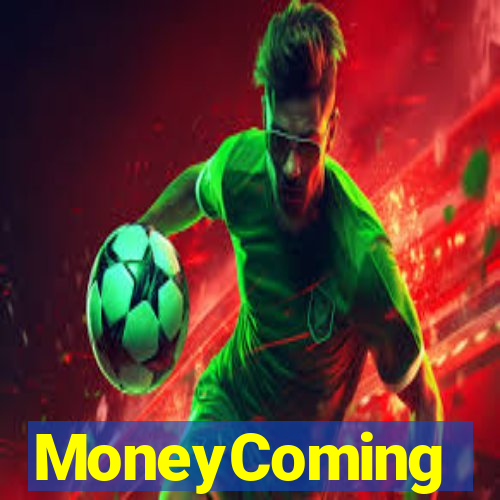 MoneyComing