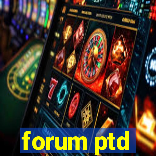 forum ptd