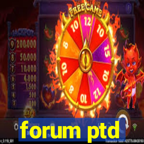 forum ptd