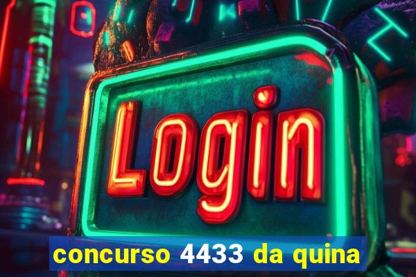 concurso 4433 da quina