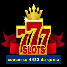 concurso 4433 da quina