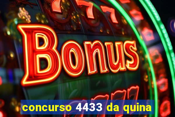 concurso 4433 da quina
