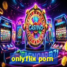 onlyflix porn