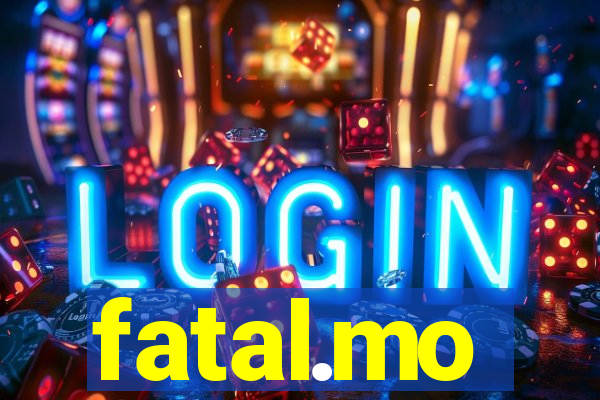 fatal.mo