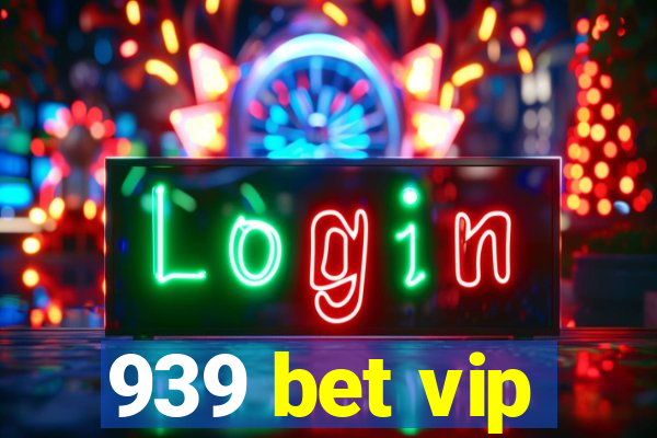 939 bet vip