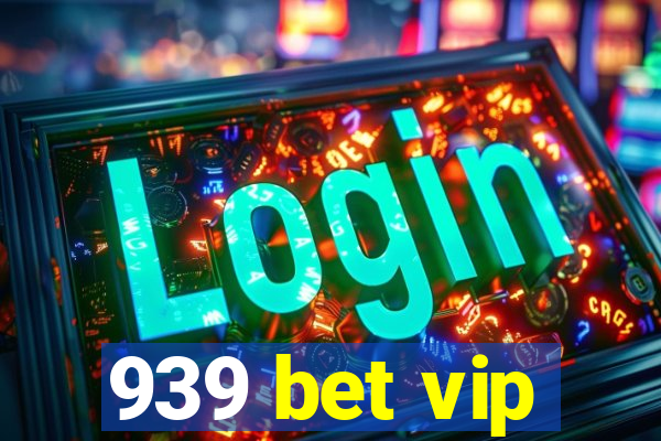 939 bet vip