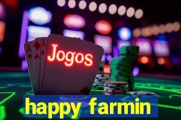 happy farmin