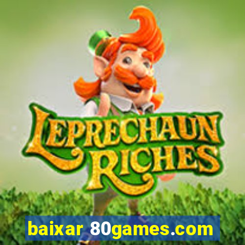 baixar 80games.com