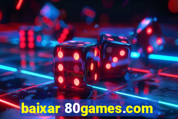 baixar 80games.com